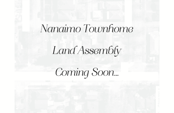 NANAIMO TOWNHOME LAND ASSEMBLY, Vancouver B.C